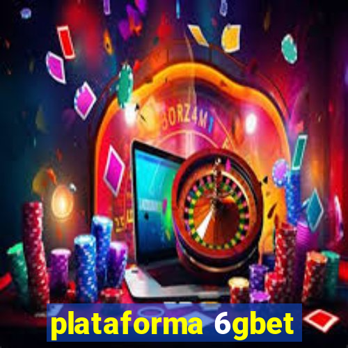 plataforma 6gbet